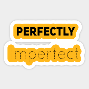 Perfectly IMPERFECT Sticker